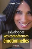 Livre sur l'Intelligence Emotionnelle, Développez vos compétences émotionnelles un livre de Gilles CORCOS Livre sur l'Intelligence Emotionnelle, Développez vos compétences émotionnelles un livre de Gilles CORCOS